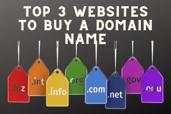 Top domain registrar in 2022 - Top 3 websites to buy a domain name